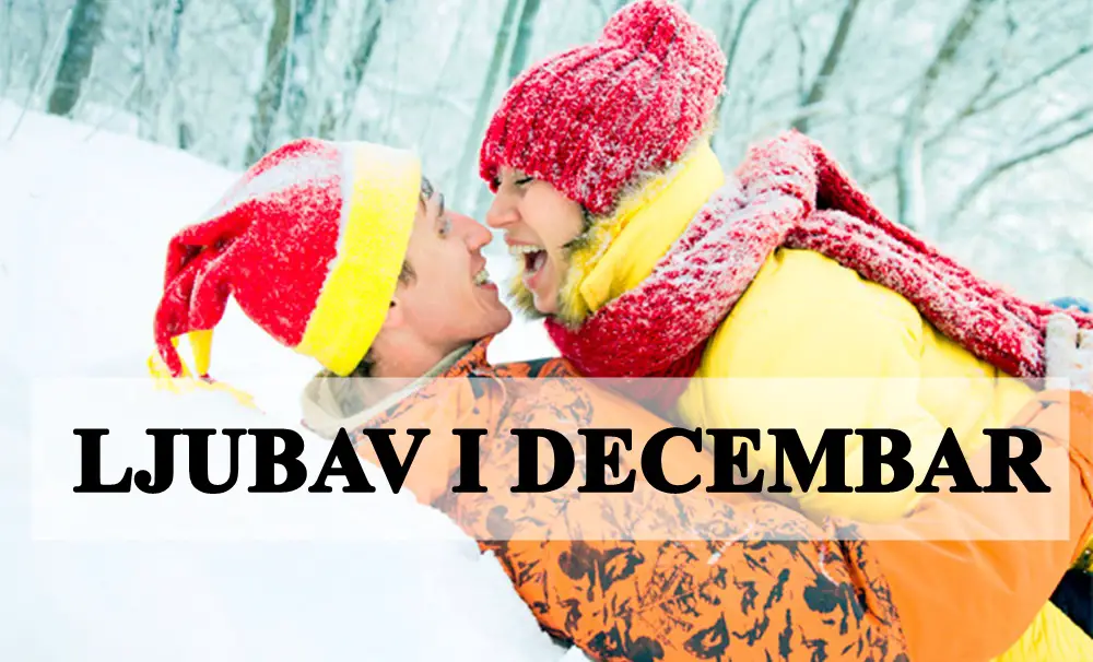 Ljubav i decembar evo sta nam decembar sprema !