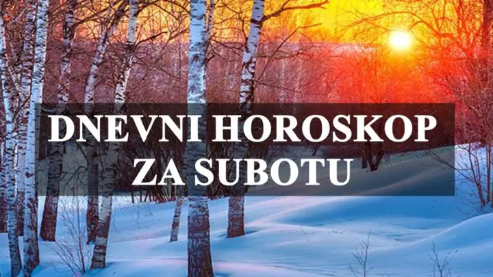 Dnevni horoskop za subotu.vreme je za velike odluke .