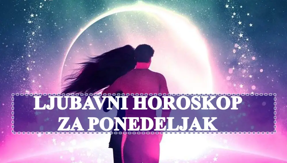 Ljubavni horoskop za ponedeljak, emocije nekome ne daju mira , a nekoje je veoma samópouzdan u ljubavi.