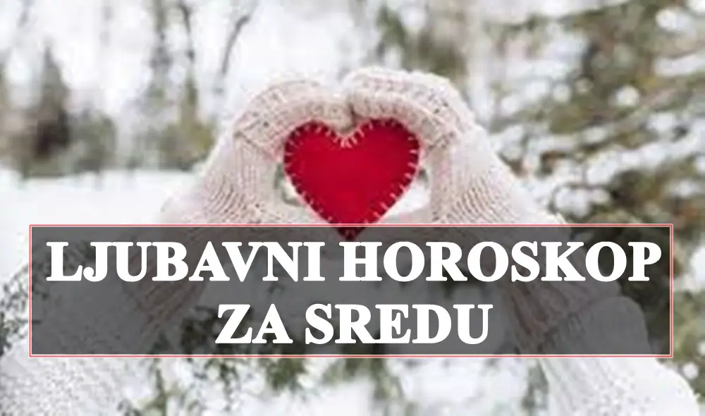 Ljubavni horoskop za sredu Ovnovi srecni a Blizanci uzbudjeni novim izazovima !