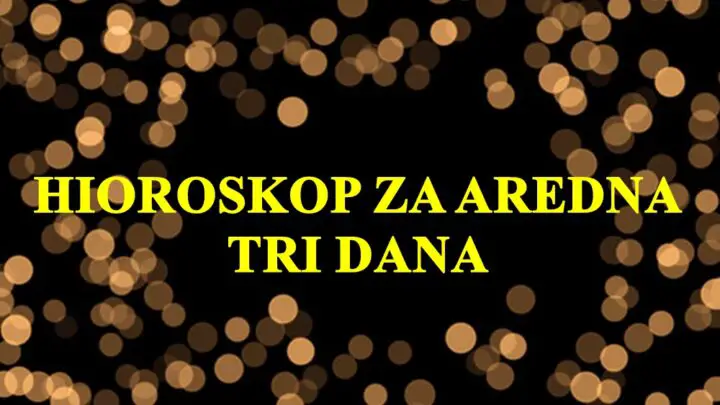 Horoskop za naredna tri dana zvezde otkrivaju sta ce sed ogoditi svim znacima zodijaka…