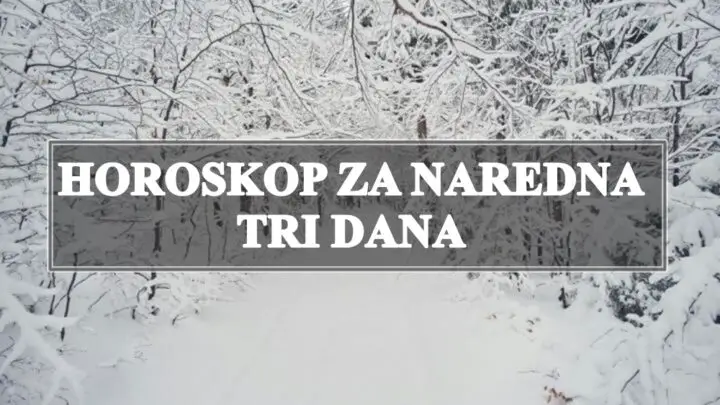 Horoskop za naredna tri dana , zdravlje ljubav i posao, evo sta vas ceka !