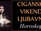 Ciganski vikend ljubavni horoskop