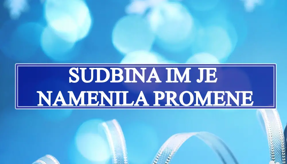 BITNE SUDBINSKE PROMENE IM STIŽU: Ovim znacima dolaze zaista neverovatna dešavanja!