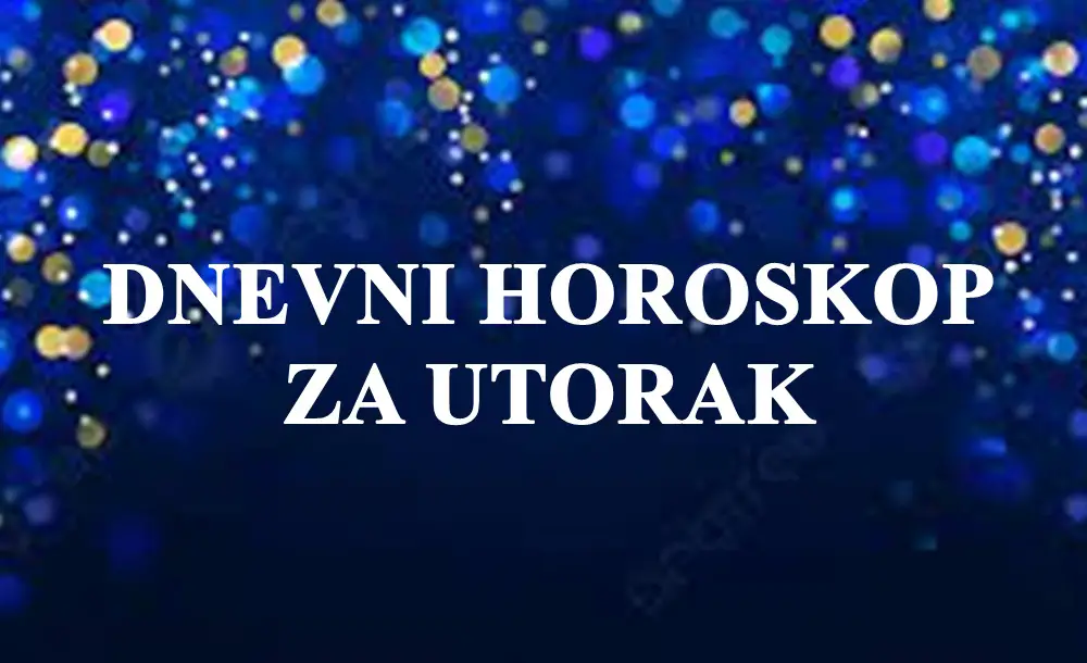 Dnevni horoskop za Utorak Bikovi miran dan, a Blizanci veoma komukativni !