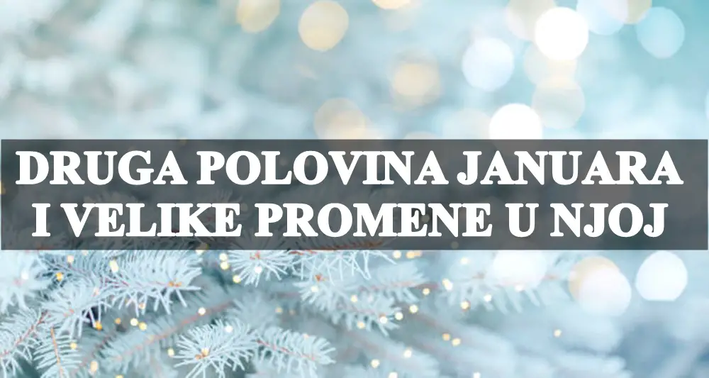 Druga polovina januara i velike promene u njoj, budite otvoreni za nove ljude i perspektive.