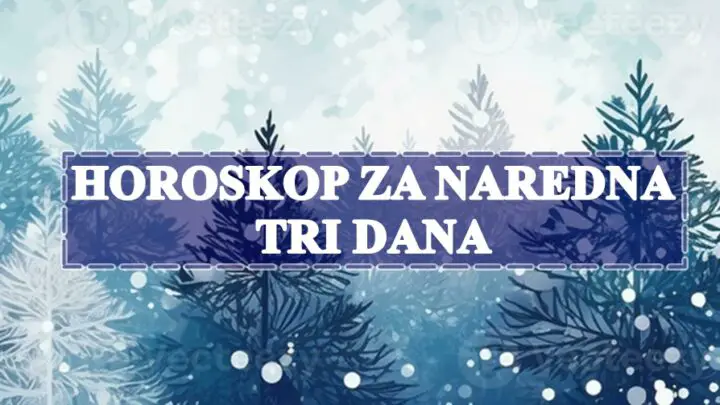 Horoskop za naredna tri dana : Zdravlje ljubav posao evo sta vam ovaj period donosi.