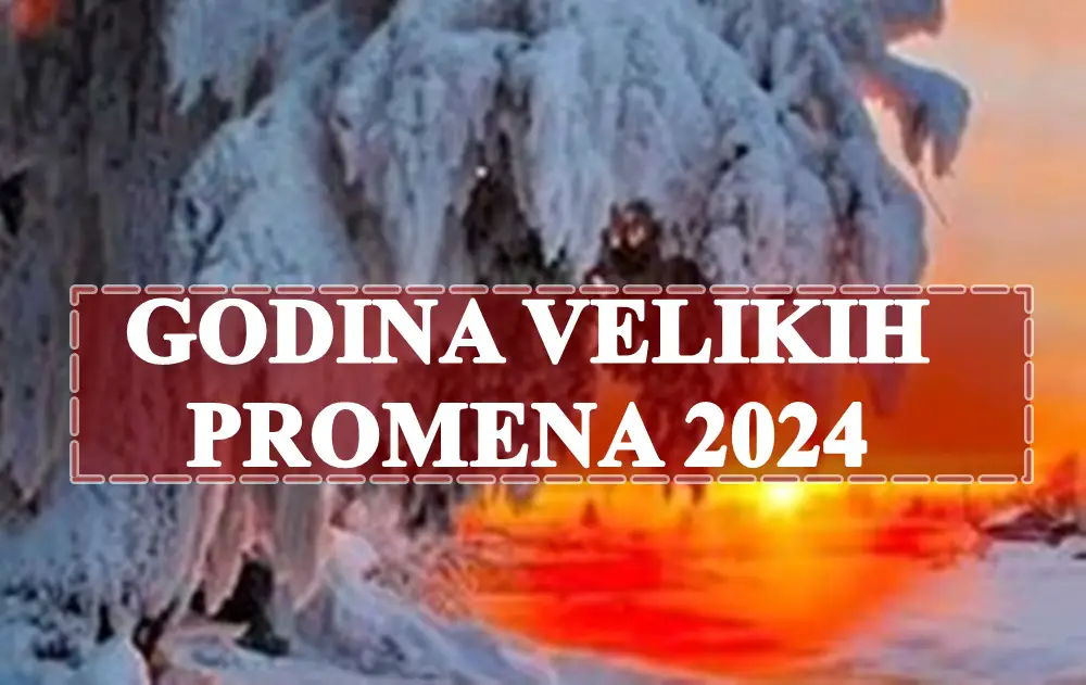 2024 godina velikih promena , evo koje vas promene ocekivaju !