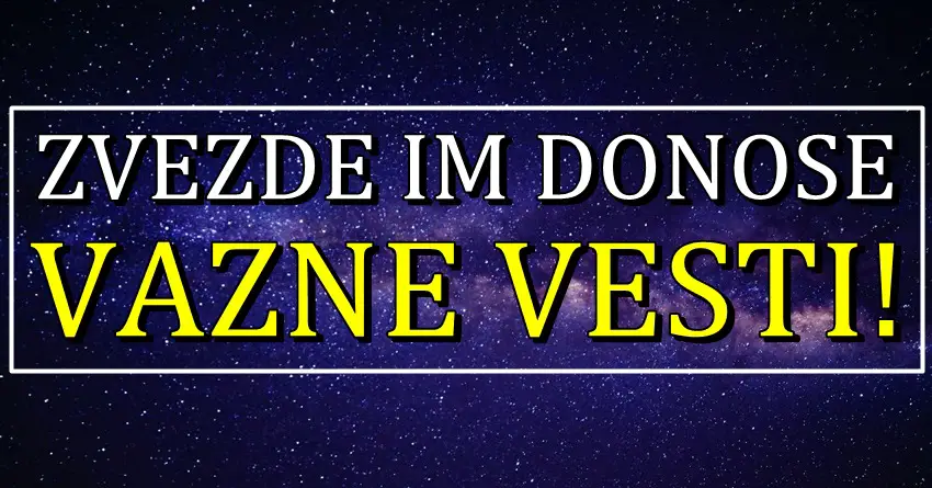 Zvezde upozoravaju i donose lepe vesti: Evo kakva dešavanja uskoro dolaze SVIM znacima!