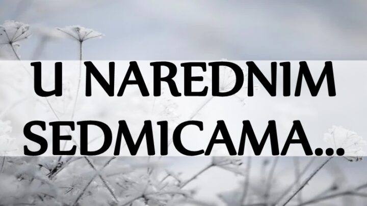 U narednim sedmicama:Zvezde imaju plan,slede iznenadjenja i sreca koju niko nije ocekivao!