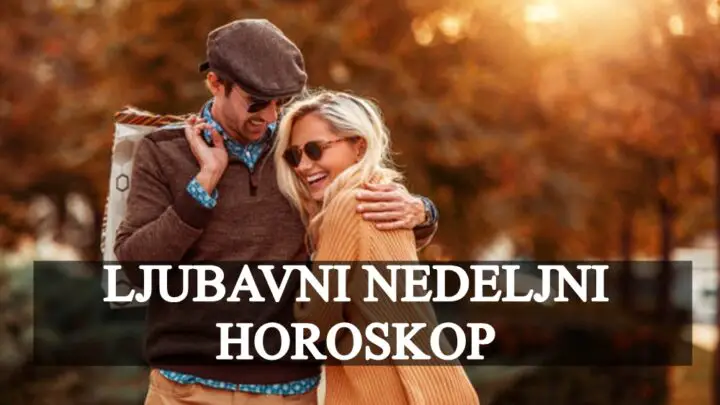 Ljubavni nedeljni horoskop mozete ocekivati veoma intezivne emocije i vreme!