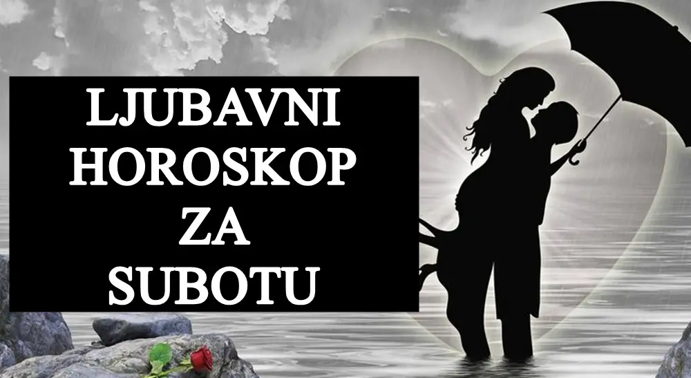 Ljubavni horoskop za subotu , dozvolite ljubavi da vas tokom dana vodi.