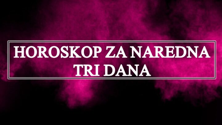 Horoskop za naredna tri dana:Moguce je da jednom znaku bude slomljeno srce…