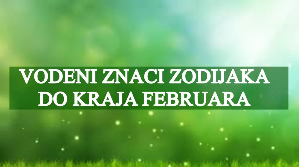 Vodeni znaci zodijaka do kraja februara, zdravlje ljubav posao i finasije.