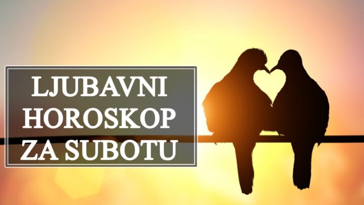 Ljubavni horoskop za subotu Bikovi izrazite jasno ono sto osecate,a Strelac bi trebao da se posveti voljenoj osobi.