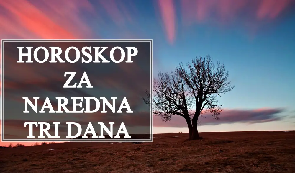 Horoskop za naredna tri dana, pozitvne promene za neke znakove zodijaka !