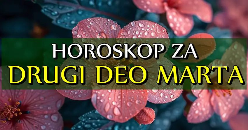 Mali horoskop za drugi deo marta:Sve moze da se promeni u danima pred nama!