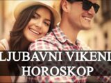 LJUBAVNI VIKEND HOROSKOP: