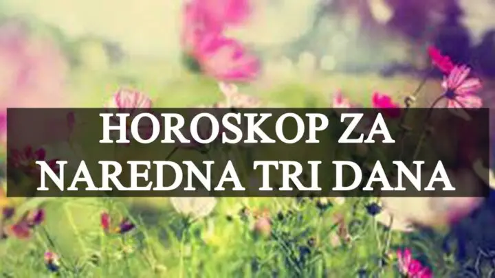 Horoskop za naredna tri dana , zelje se ostvaruju a Ovan donosi bitne odluke !