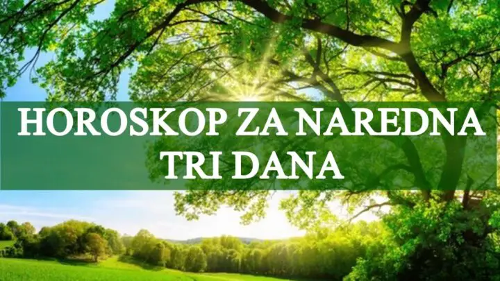 Horoskop za naredna tri dana za sve znakove zodijaka !