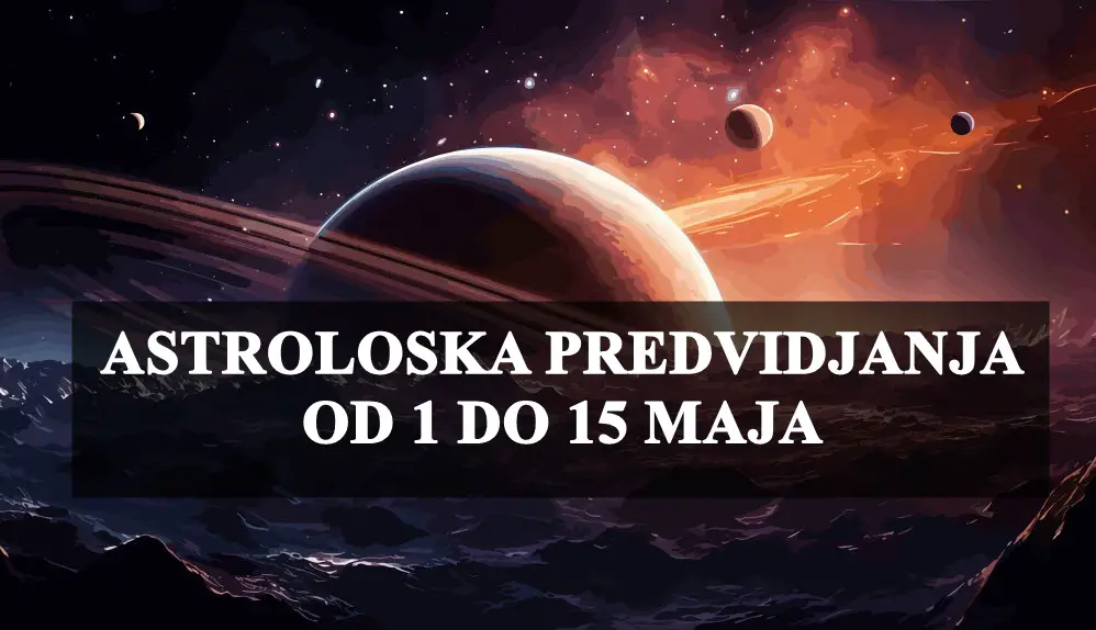 Evo astroloških predviđanja za razdoblje od 1. do 15. maja  za sve znakove Zodijaka!