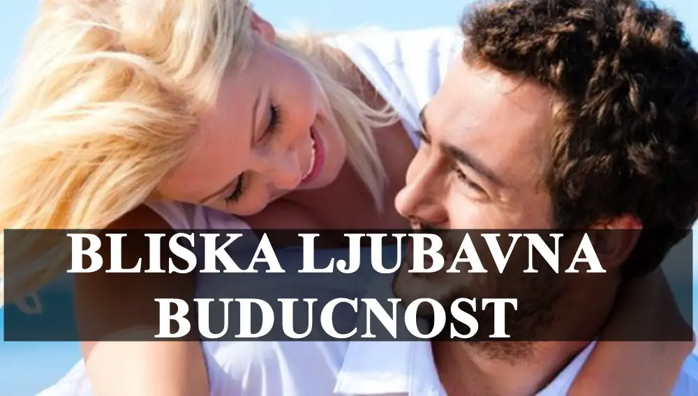 Bliska ljubavna buducnost, Blizanci pred vama je uzbudljivo vreme,a jarcevi mogu ocekivati stabilne odonose ! Bliska ljubavna buducnost, Blizanci pred vama je uzbudljivo vreme,a jarcevi mogu ocekivati stabilne odonose !