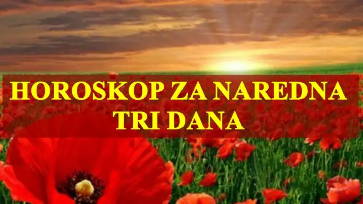 Horoskop za naredna tri dana Ovnovima savtujemo da prate svoje instinkte , a Devici da bude malo otvorenija !