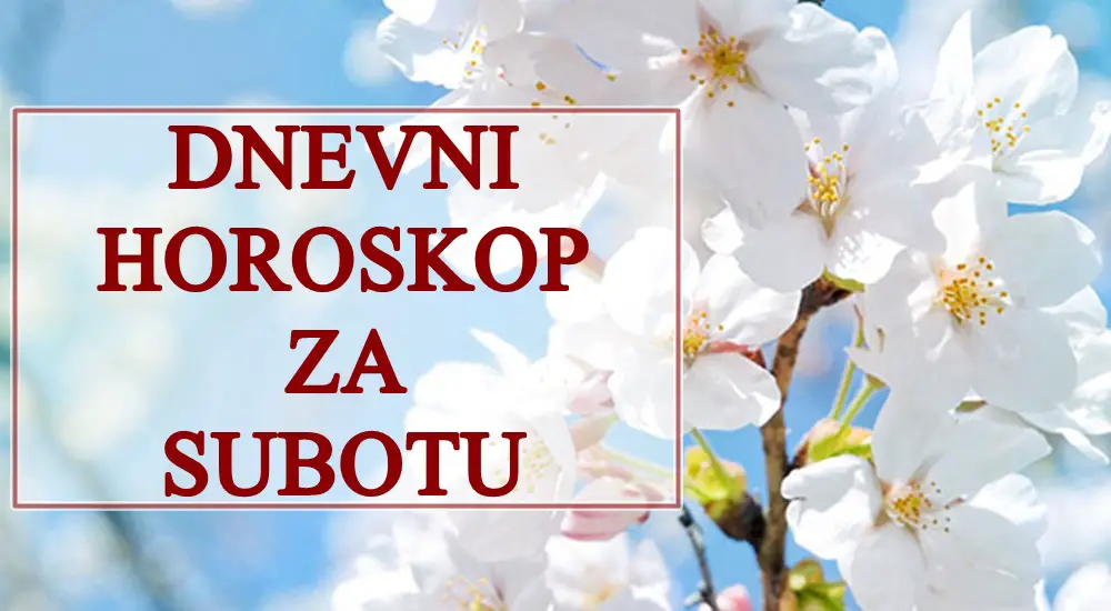 DNEVNI   HOROSKOP za SUBOTU : Ribu ocekuje nesto DIVNO, a Rak dobija NEVEROVATNU PONUDU…