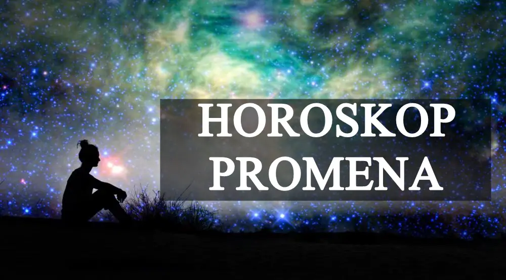 Horoskop promena i novih uzbudljivih dogadjaja koji vam slede !