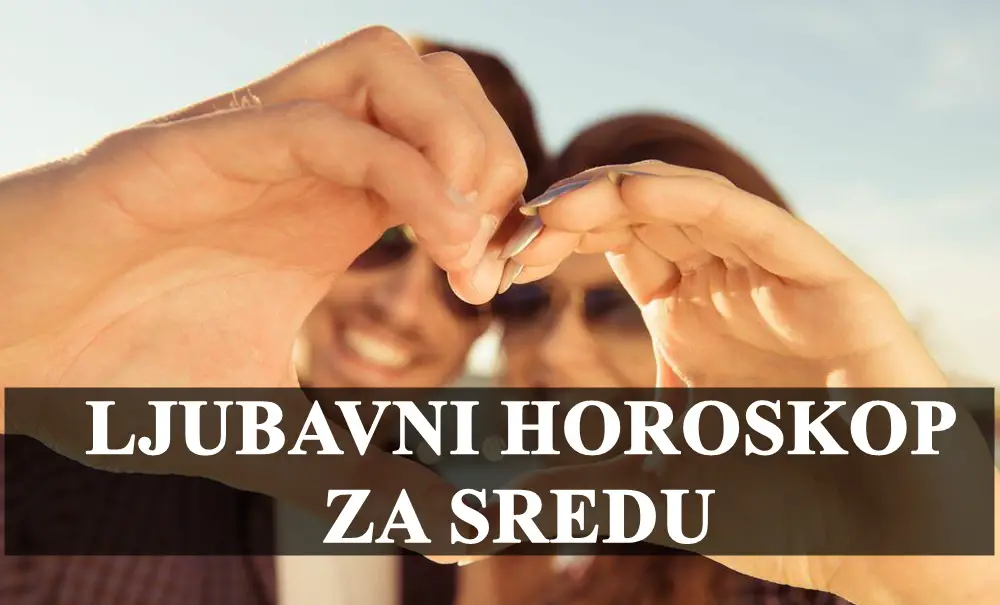 Ljubavni horoskop za sredu,budite iskreni prema vasim voljenim osobama i pronaci ce vas veliko razumevanje.