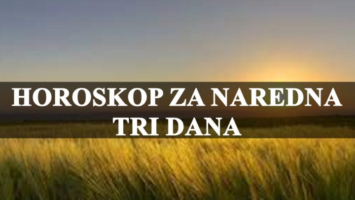 Horoskop za sledeca tri dana, evo sta vam ovaj period donosi sa sobom.