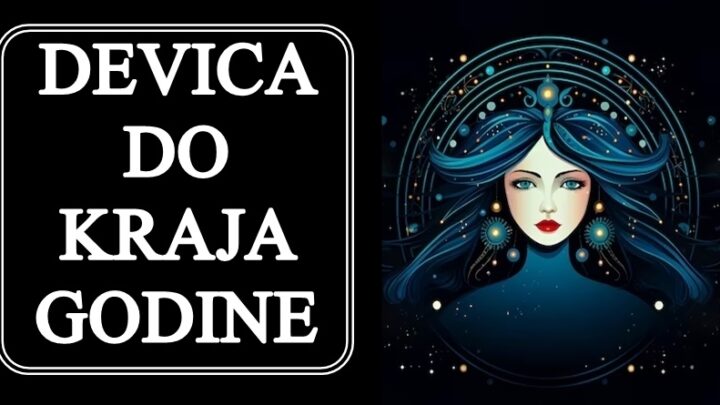 Devica do kraja godine ,  procitajte i saznajte sta vas to ocekuje u ovom periodu.