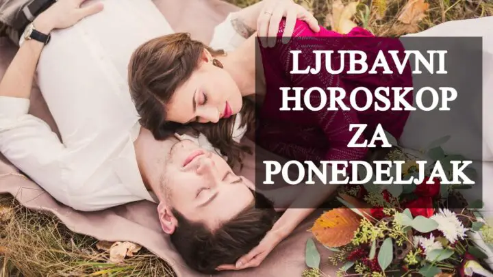 LJUBAVNI HOROSKOP za PONEDELJAK: LJUBOMORA ne sme da bude OPRAVDANJE za necije RUZNO PONASANJE!