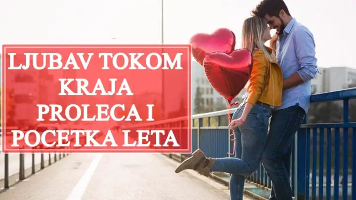 Kraj proleca i pocetak leta , evo sta vam po horoskopu sledi u ljubavi !