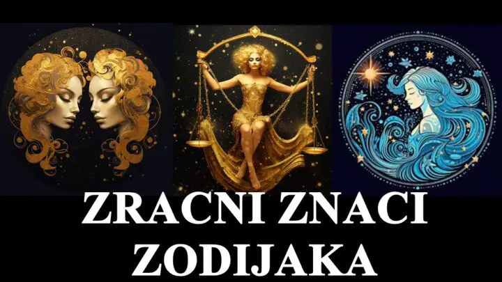 Zracni znakovi zodijaka do kraja maja , evo sta vas ocekuje , zdravlje ljubav posao finacije i zivot !