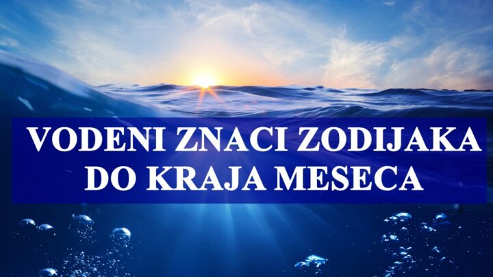 Vodeni zanci zodijaka  do kraja meseca juna , evo sta vas ceka .