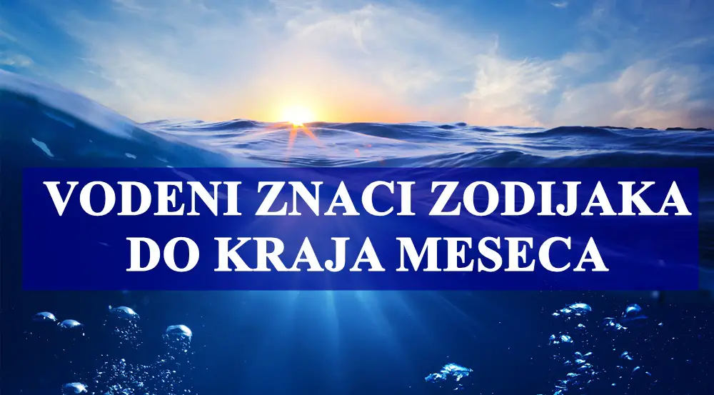 Vodeni zanci zodijaka  do kraja meseca juna , evo sta vas ceka .