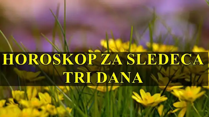 Ponedeljak utorak i sreda saznajte sta vas ocekuje u ova tri dana !