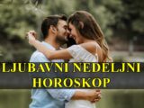 Nedeljni ljubavni horoskop, stabilonst i harmonija je pred nama, sve u svemu romanticna nedelja.