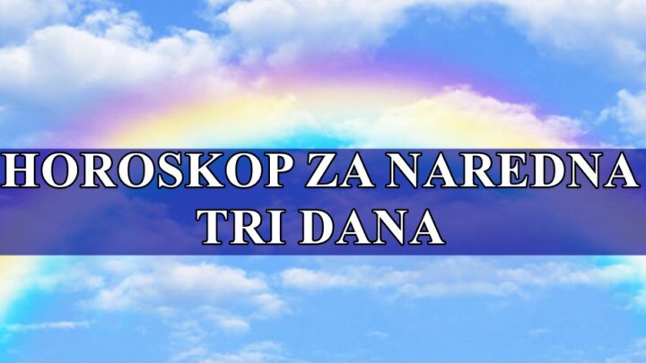 Nedelja, ponedeljak i utorak, evo sta vam ova tri dana donose !