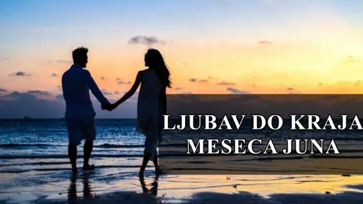 Ljubav do kraja meseca juna budite pazljivi da ne budete dominantni.