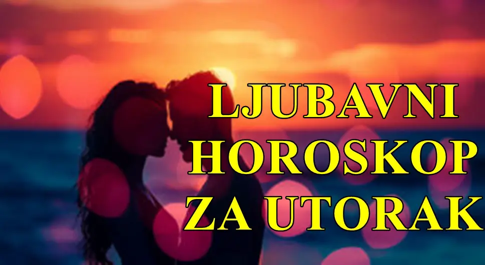 Ljubavni horoskop za utorak .Neka vam dan bude ispunjen ljubavlju i pozitivnim emocijama!