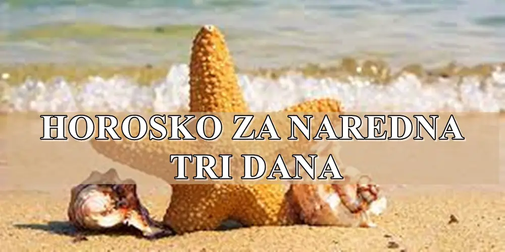 Horoskop za naredna tri dana,za neke znakove stabilan i harmonican period.