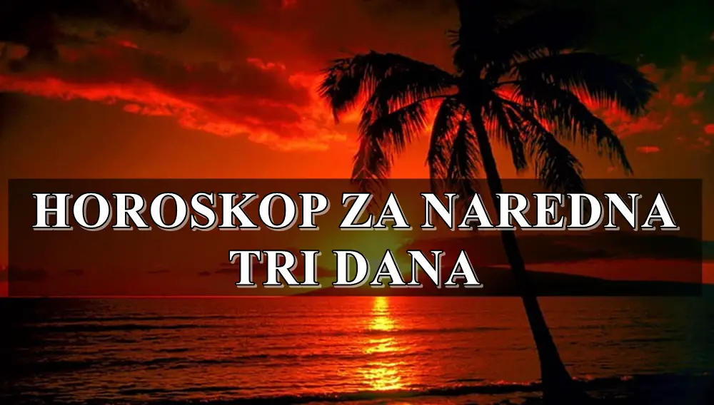 Horoskop za naredna tri dana: Devica oseća nervozu, Vagu čeka nevolja, dok će OVI znaci biti raspoloženi!