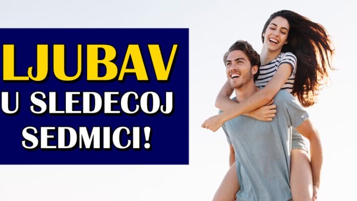 Ljubav u sedmici od 22. do 29.jula:Cuda mogu da uslede!