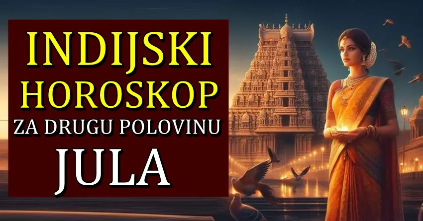 INDIJSKI HOROSKOP ZA DRUGU POLOVINU JULA: Blizancima dolaze problemi, dok će OVI znaci biti srećni!