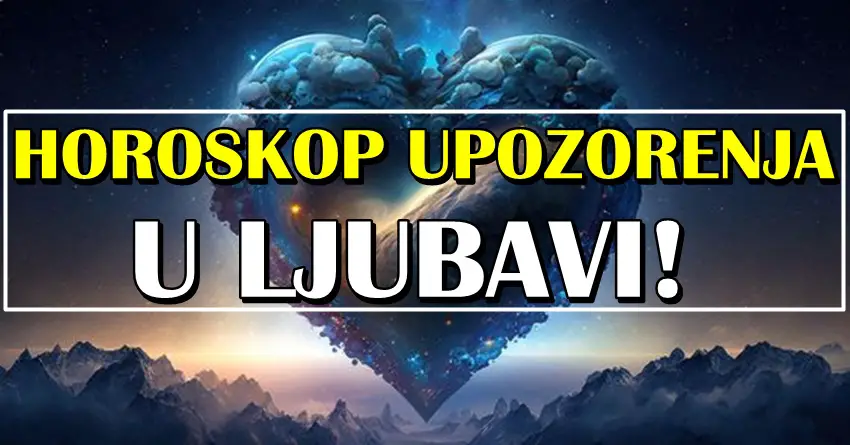 Horoskop upozorenja u ljubavi: Pred OVIM znacima su zaista jako teški trenuci!