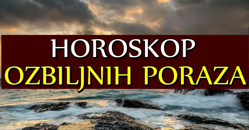 Horoskop OZBILJNIH PORAZA: Ovim znacima stiže mnogo problema i nevolja!