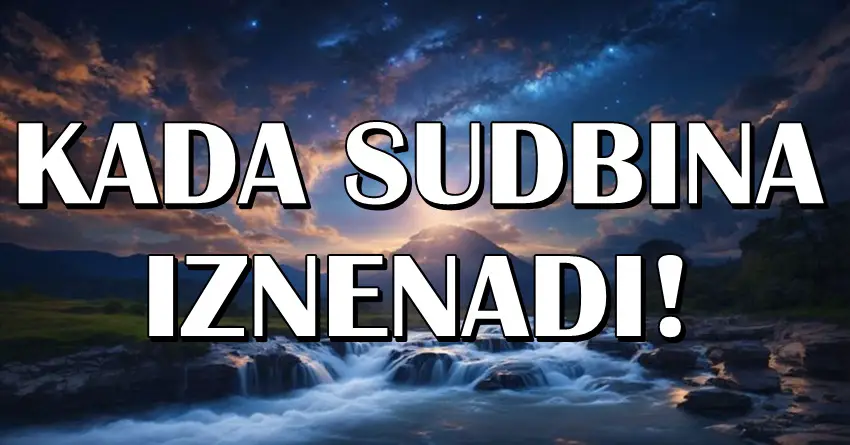 SUDBINSKA IZENAĐENJA IM STIŽU: Strelca čeka susret, dok OVOM znaku stiže putovanje!