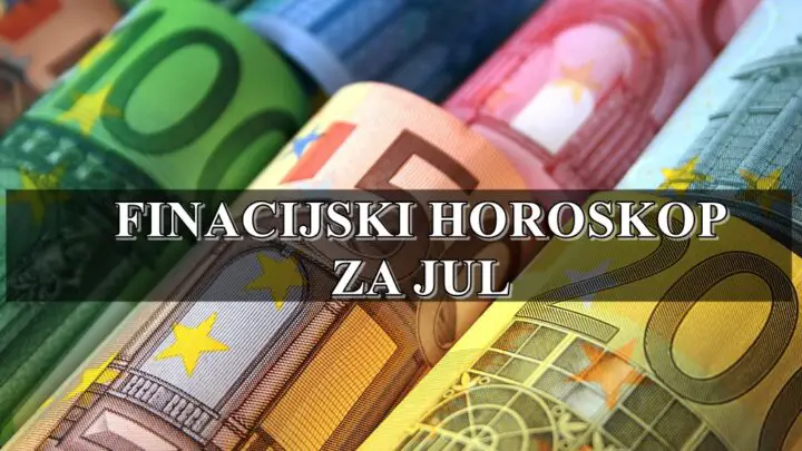 Finacijski horoskopp za jul, nekoga ocekuju veliki dobitci.